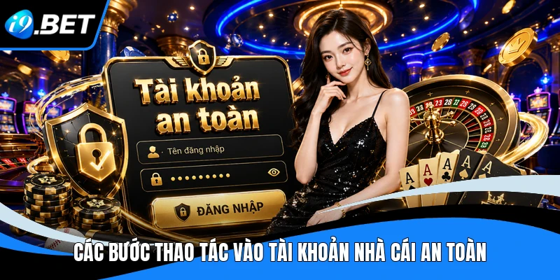 Đăng Nhập i9bet - 3 Bước Nhận Thưởng 999K Cực Nóng