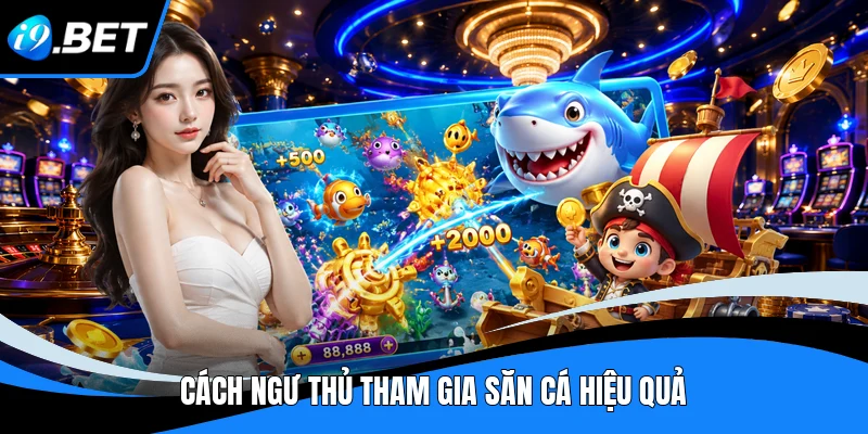 Bắn Cá i9bet - Khám Phá Sảnh Game Đổi Thưởng Trực Tuyến I9BET
