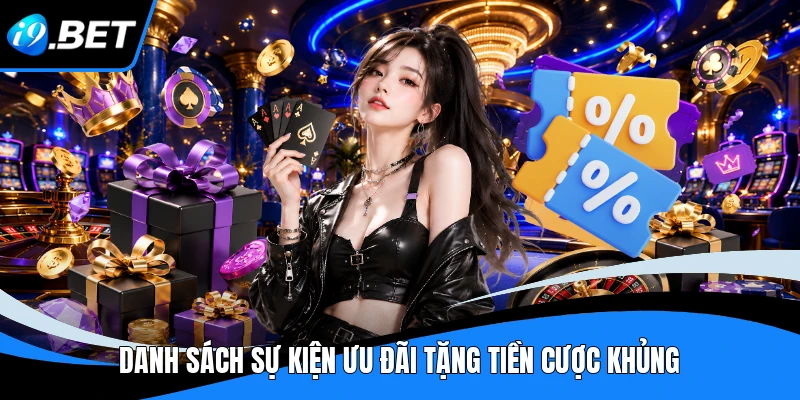 Khuyến Mãi I9BET - Săn 29.999K Tiền Thưởng Siêu Đỉnh
