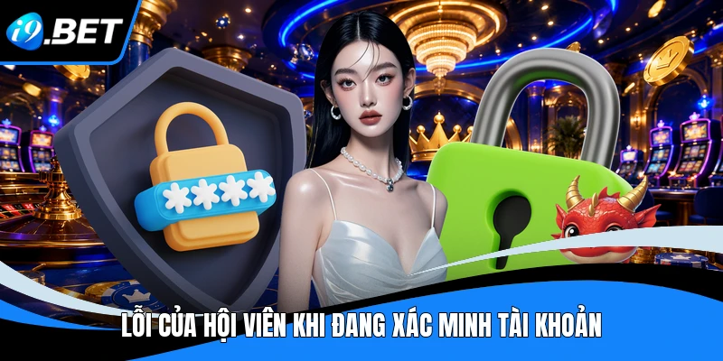 Xác Minh Tài Khoản I9BET - KYC Nhanh Gọn, Chính Xác