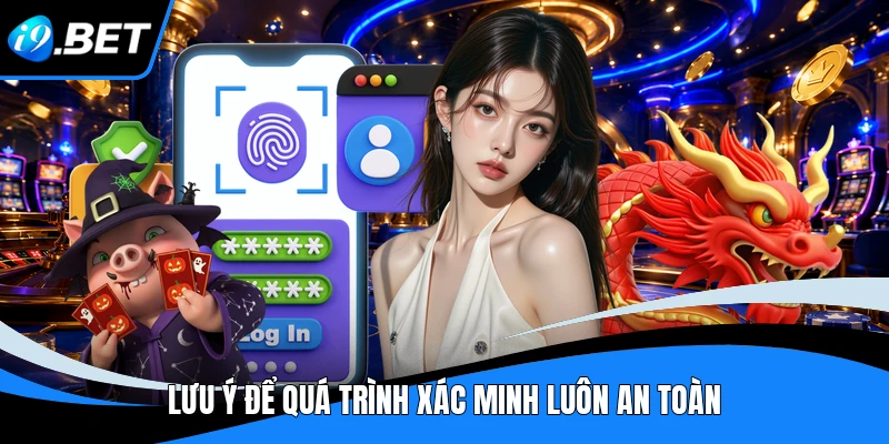 Xác Minh Tài Khoản I9BET - KYC Nhanh Gọn, Chính Xác